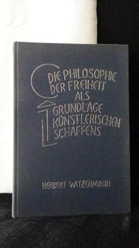 Die Philosophie der Freiheit als Grundlage künstlerischen Schaffens.