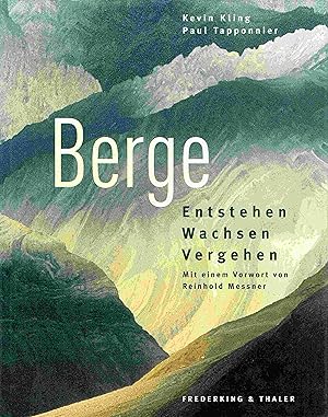 Seller image for Berge: Entstehen - Wachsen - Vergehen. for sale by Antiquariat Bernhardt