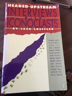 Seller image for Signed x 3. Headed Upstream: Interviews With Iconoclasts for sale by Bristlecone Books  RMABA