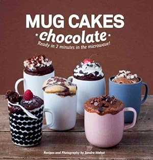 Seller image for Mug Cakes : Chocolate: Ready in Two Minutes in the Microwave! for sale by GreatBookPrices