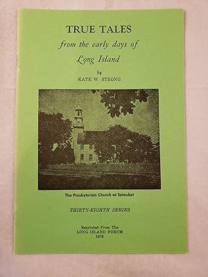 Bild des Verkufers fr True Tales from the early days of Long Island Thirty Eighth Series zum Verkauf von WellRead Books A.B.A.A.