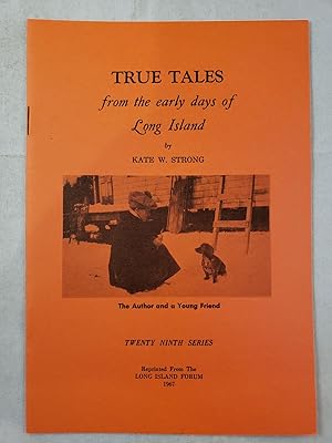 Bild des Verkufers fr True tales from the early days of Long Island zum Verkauf von WellRead Books A.B.A.A.