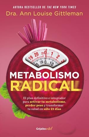 Seller image for Metabolismo Radical/ Radical metabolism : El Plan Definitive E Integrador Para Activar Tu Metabolism, Perder Peso Y Transformer Tu Salud En Solo 21 Dias -Language: spanish for sale by GreatBookPrices