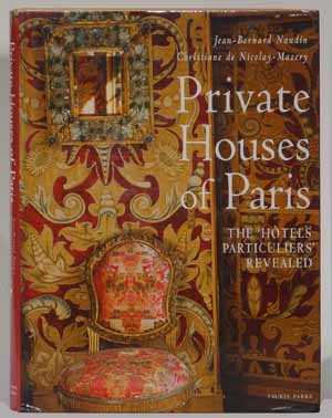 Bild des Verkufers fr Private Houses of Paris, The 'Hotels Particuliers' Revealed zum Verkauf von Rarities etc.