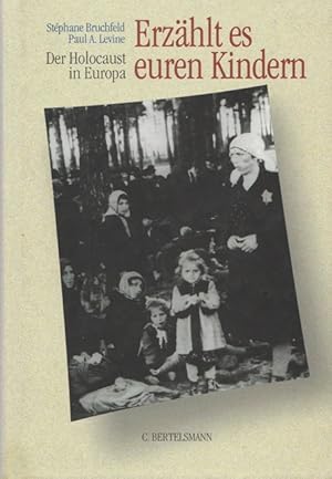 Imagen del vendedor de Erzhlt es euren Kindern. Der Holocaust in Europa. a la venta por Ant. Abrechnungs- und Forstservice ISHGW