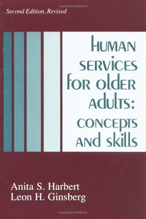 Seller image for Human Services for Older Adults: Concepts and Skills (Social Problems and Social Issues) by Ginsberg, Leon, Harbert, Anita S. [Paperback ] for sale by booksXpress