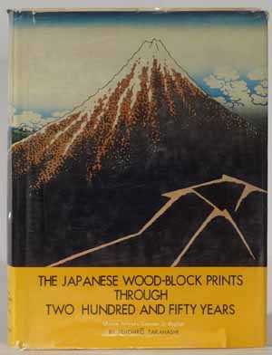 The Japanese Wood-Block Prints Through Two Hundred and Fifty Years