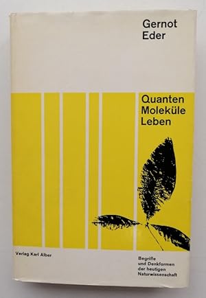 Bild des Verkufers fr Quanten - Molekle - Leben. Begriffe und Denkformen der heutigen Naturwissenschaft. zum Verkauf von Der Buchfreund