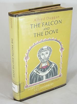 Imagen del vendedor de The Falcon and the Dove: A Life of Thomas Becket of Canterbury (A Pantheon Portrait) a la venta por Baltimore's Best Books
