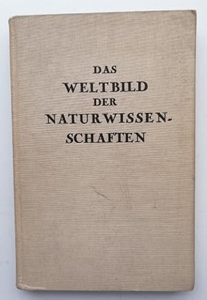 Bild des Verkufers fr Das Weltbild der Naturwissenschaften. Vier Gastvorlesungen an der Technischen Hochschule Stuttgart im Sommersemester 1931. zum Verkauf von Der Buchfreund