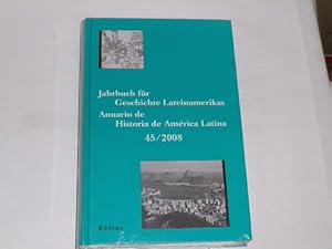 Bild des Verkufers fr Jahrbuch fr Geschichte Lateinamerikas. Anuario de Historia de Amrica Latina. Band 45. zum Verkauf von Der-Philo-soph
