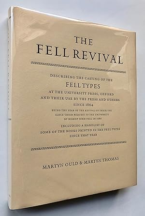 Image du vendeur pour The Fell Revival, Describing the Casting of the Fell Types at the University Press, Oxford and Their Use by the Press and Others Since 1864 mis en vente par George Ong Books