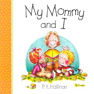 Bild des Verkufers fr My Mommy and I: P.K. Hallinan (Board Book) zum Verkauf von BargainBookStores
