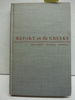 Immagine del venditore per Report on the Greeks: Findings of a Twentieth Century Fund team which surveyed conditions in Greece in 1947 venduto da Imperial Books and Collectibles