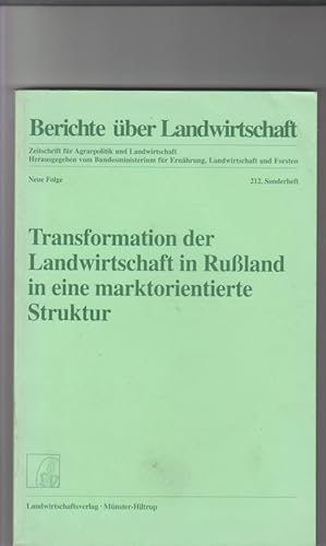 Transformation der Landwirtschaft in Rußland in eine marktorientierte Struktur. Herausg. v. Bunde...