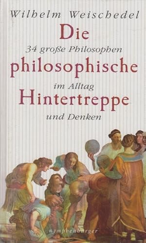 Bild des Verkufers fr Die philosophische Hintertreppe 34 groe Philosophen im Alltag und Denken zum Verkauf von Leipziger Antiquariat