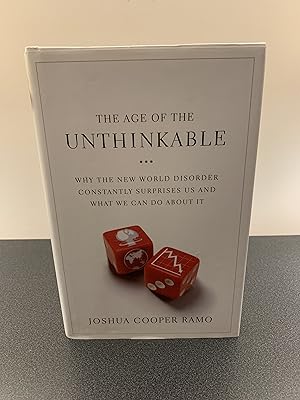 Seller image for The Age of the Unthinkable: Why the New World Disorder Constantly Surprises Us and What We Can Do About It for sale by Vero Beach Books