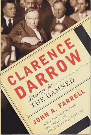 CLARENCE DARROW Attorney for the Damned