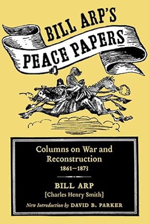 Seller image for Bill Arp's Peace Papers: Columns on War and Reconstruction, 1861-1873 (Southern Classics) [Soft Cover ] for sale by booksXpress
