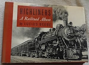 Image du vendeur pour Highliners: A Railroad Album mis en vente par Pheonix Books and Collectibles