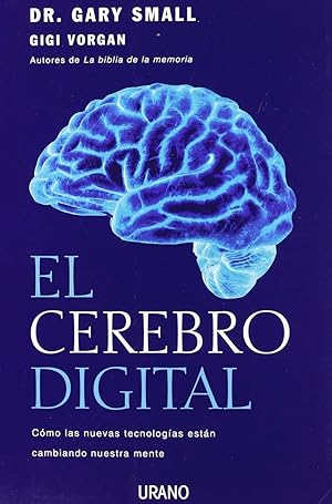 Seller image for El Cerebro Digital: Cmo Las Nuevas Tecnologas Estn Cambiando Nuestra Mente (Crecimiento Personal) (Spanish Edition) for sale by Von Kickblanc