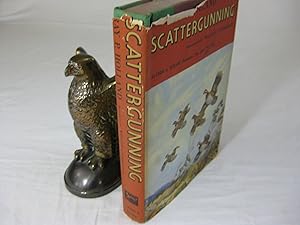 SCATTERGUNNING. A book on hunting the feathered game of North America, describing the habits of t...