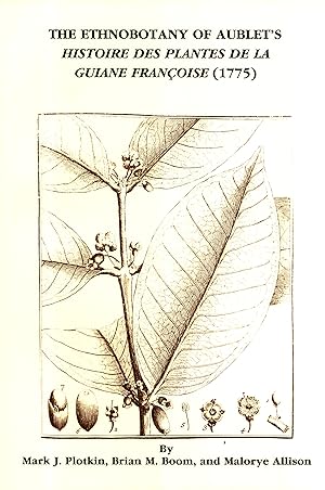 Seller image for The Ethnobotany of Aublet's Histoire des Plantes de la Guiane Franoise (1775) (Monographs in Systematic Botany, 35) for sale by Masalai Press