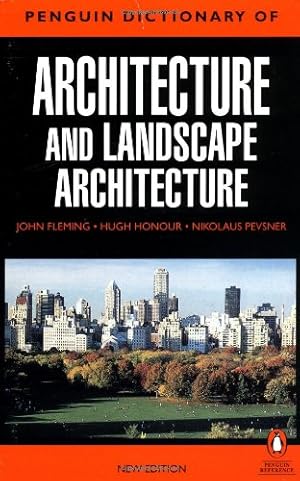 Immagine del venditore per The Penguin Dictionary of Architecture and Landscape Architecture by Fleming, John, Honour, Hugh, Pevsner, Nikolaus [Paperback ] venduto da booksXpress