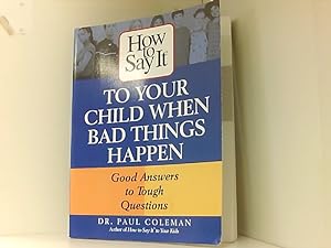 Seller image for How To Say It to Your Child When Bad Things Happen for sale by Book Broker
