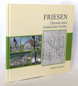 Imagen del vendedor de Friesen. Chronik eines frnkischen Dorfes. a la venta por Antiquariat Dennis R. Plummer