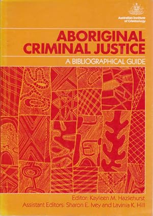 Seller image for Aboriginal Criminal Justice: A Bibliographic Guide for sale by Goulds Book Arcade, Sydney