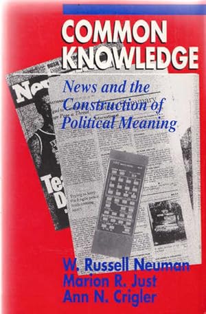 Bild des Verkufers fr Common Knowledge: News and the Construction of Political Meaning zum Verkauf von Goulds Book Arcade, Sydney