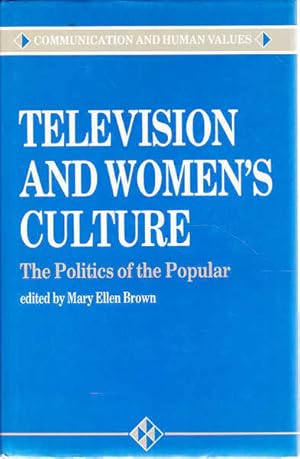 Television and Women's Culture: The Politics of the Popular