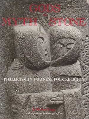 Imagen del vendedor de Gods of Myth and Stone: Phallicism in Japanese Folk Religion a la venta por Goulds Book Arcade, Sydney