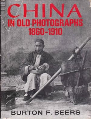 Seller image for China in Old Photographs: 1860-1910 for sale by Goulds Book Arcade, Sydney
