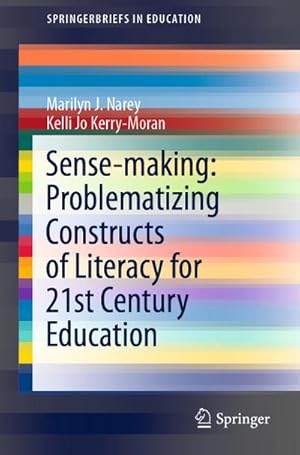 Bild des Verkufers fr Sense-making: Problematizing Constructs of Literacy for 21st Century Education zum Verkauf von AHA-BUCH GmbH