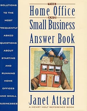 Seller image for The Home Office and Small Business Answer Book: Solutions to the Most Frequently Asked Questions about Starting and Running Home Offices and Small Businesses for sale by Bookshop Baltimore