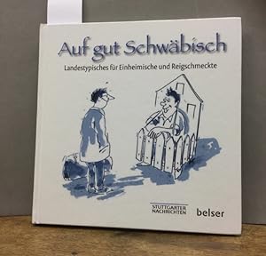Auf gut Schwäbisch : Landestypisches für Einheimische und Reigschmeckte. Cartoons: Peter Ruge / S...