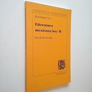 Seller image for Literatura mexicana hoy. II. Los de fin de siglo for sale by MAUTALOS LIBRERA