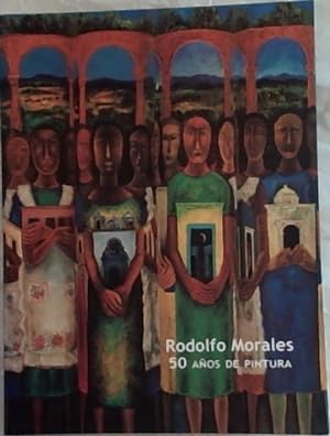 Image du vendeur pour Rodolfo Morales 50 Anos de Pintura - (Spanish text) mis en vente par Chapter 1