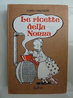 Seller image for LE RICETTE DELLA NONNA for sale by Historia, Regnum et Nobilia