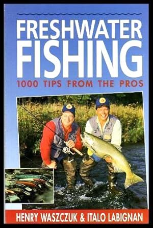 FRESHWATER FISHING - 1000 Tips from the Pros