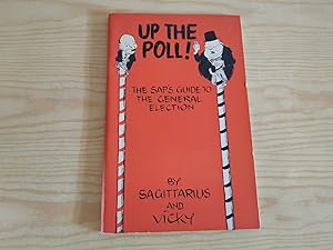 Image du vendeur pour Up the Poll! Sap's Guide to the General Election mis en vente par D & M Books, PBFA