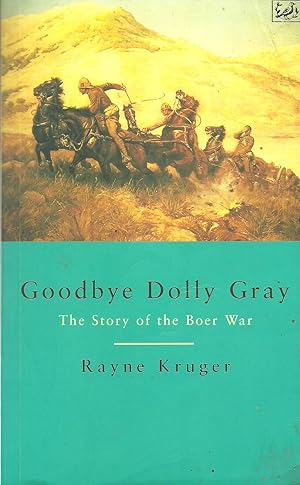 Image du vendeur pour Goodbye Dolly Gray The Story of the Boer War mis en vente par Salusbury Books