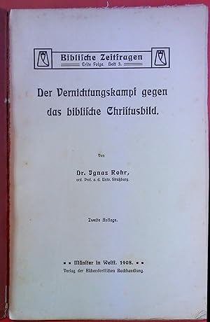 Imagen del vendedor de Der Vernichtungskampf gegen das biblische Christusbild. Biblische Zeitfrage, ERSTE FOLGE - HEFT 3, Zweite Auflage a la venta por biblion2