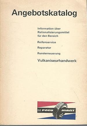 Angebotskatalog. Information über Rationalisierungsmittel für den Bereich Reifenservice, Reparatu...