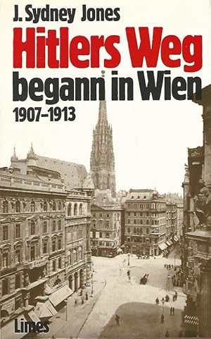 Bild des Verkufers fr Hitlers Weg begann in Wien : 1907 - 1913. Aus dem Amerikanischen von Sylvia Eisenburger. zum Verkauf von Lewitz Antiquariat