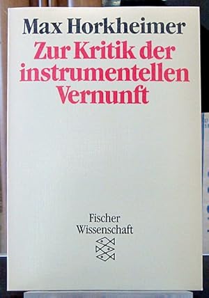 Bild des Verkufers fr Zur Kritik der instrumentellen Vernunft. Aus den Vortrgen und Aufzeichnungen seit Kriegsende. zum Verkauf von Rotes Antiquariat