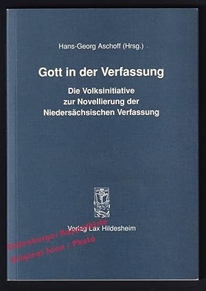 Gott in der Verfassung: die Volksinitiative zur Novellierung der Niedersächsischen Verfassung - A...