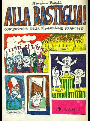 Seller image for Alla Bastiglia! for sale by Librodifaccia